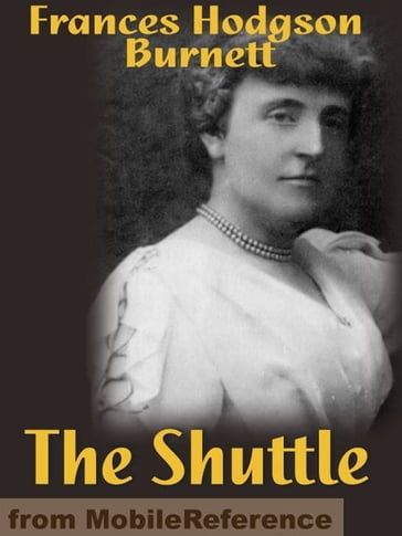 The Shuttle (Mobi Classics) - Frances Hodgson Burnett