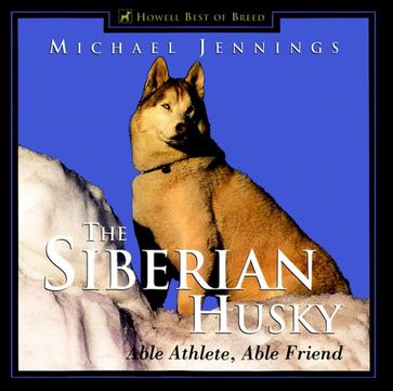 The Siberian Husky - Michael Jennings
