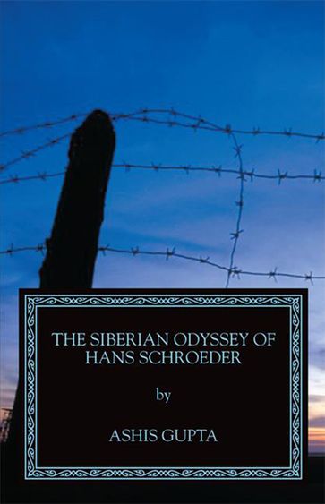 The Siberian Odyssey of Hans Schroeder - Ashis Gupta