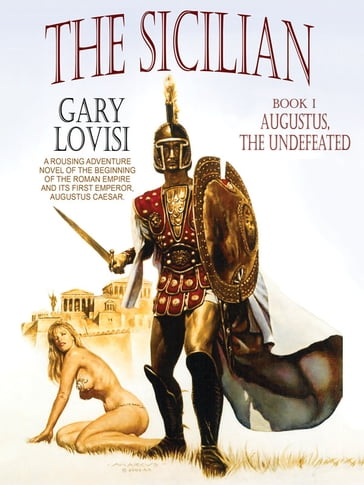 The Sicilian, Book 1: Augustus, The Undefeated - Gary Lovisi