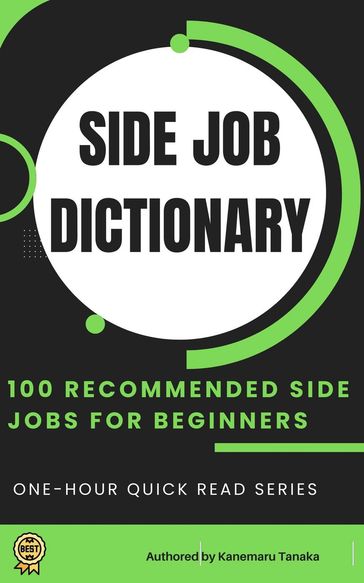 The Side Hustle Encyclopedia: 100 Beginner-Friendly Ways to Earn Extra Income - TANAKE