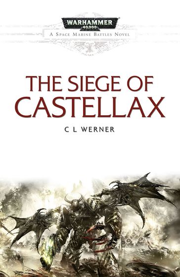 The Siege of Castellax - C L Werner