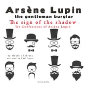 The Sign Of The Shadow, The Confessions Of Arsène Lupin
