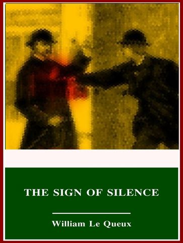 The Sign of Silence - William Le Queux