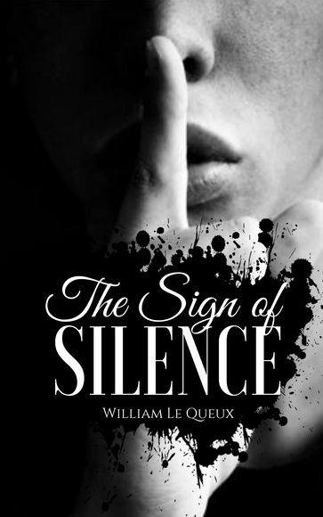 The Sign of Silence - William Le Queux