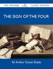 The Sign of the Four - The Original Classic Edition