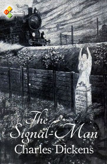 The Signal-Man - Charles Dickens