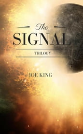 The Signal. Trilogy.