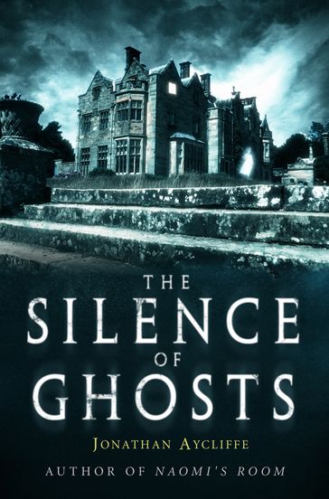 The Silence of Ghosts - Jonathan Aycliffe
