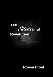 The Silence of Revolution: A Manifesto