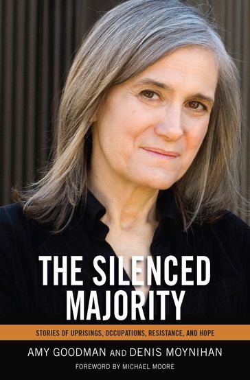 The Silenced Majority - Amy Goodman - Denis Moynihan