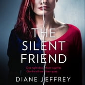 The Silent Friend: An utterly gripping psychological thriller from the author of bestsellers including The Guilty Mother