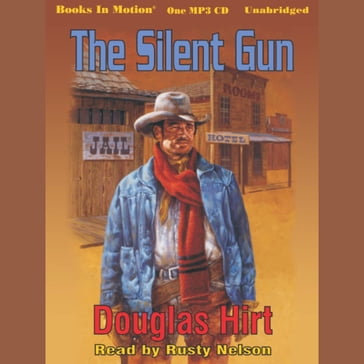 The Silent Gun - Douglas Hirt
