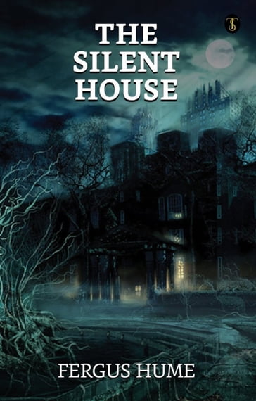 The Silent House - Fergus Hume