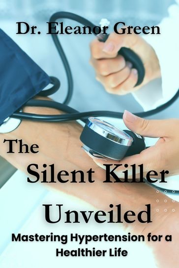 The Silent Killer Unveiled - Dr. Eleanor Green