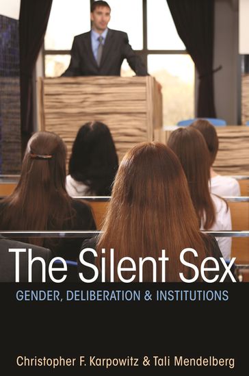 The Silent Sex - Christopher F. Karpowitz - Tali Mendelberg