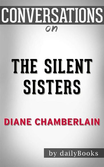 The Silent Sister: byDiane Chamberlain   Conversation Starters - dailyBooks