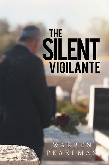 The Silent Vigilante - Warren Pearlman