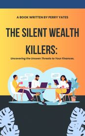 The Silent Wealth Killers