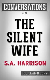 The Silent Wife: A Novel byA. S. A. Harrison Conversation Starters