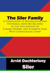 The Siler Family: A Compilation of Biographical and Historical Sketches