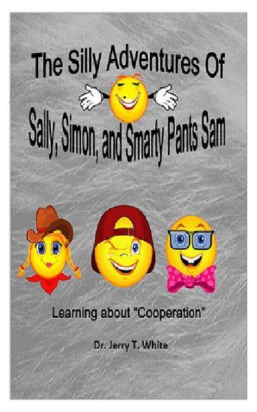 The Silly Adventures Of Sally, Simon, And Smarty Pants Sam - Jerry White