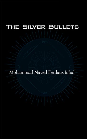 The Silver Bullets - Mohammad Naved Ferdaus Iqbal
