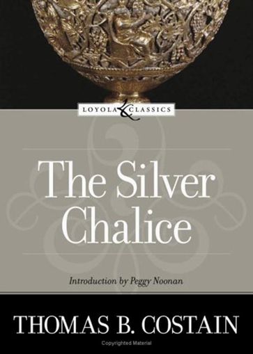The Silver Chalice - Thomas B. Costain