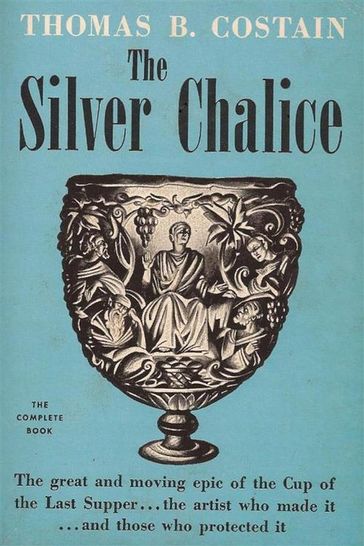 The Silver Chalice - Thomas B. Costain