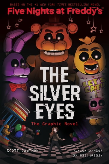 The Silver Eyes: Five Nights at Freddy's (Five Nights at Freddy's Graphic Novel #1) - Scott Cawthon - Kira Breed-Wrisley