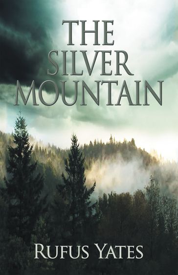 The Silver Mountain - Rufus Yates