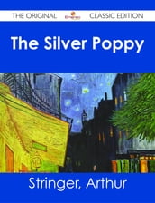 The Silver Poppy - The Original Classic Edition