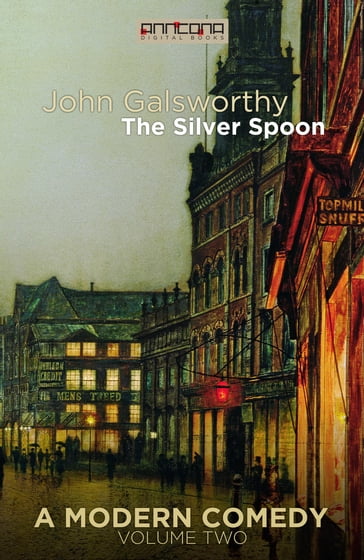 The Silver Spoon - John Galsworthy