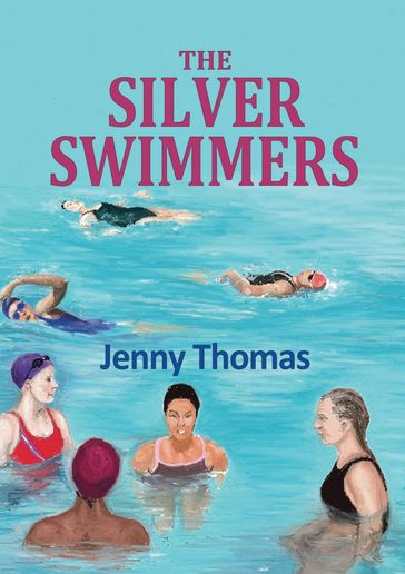 The Silver Swimmers - Jenny Thomas