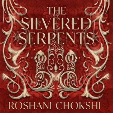 The Silvered Serpents - Roshani Chokshi