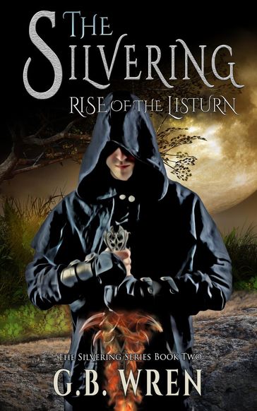 The Silvering: Rise of the Listurn - G.B. Wren