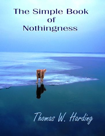 The Simple Book of Nothingness - Thomas W. Harding