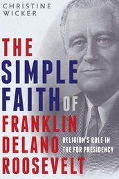 The Simple Faith of Franklin Delano Roosevelt