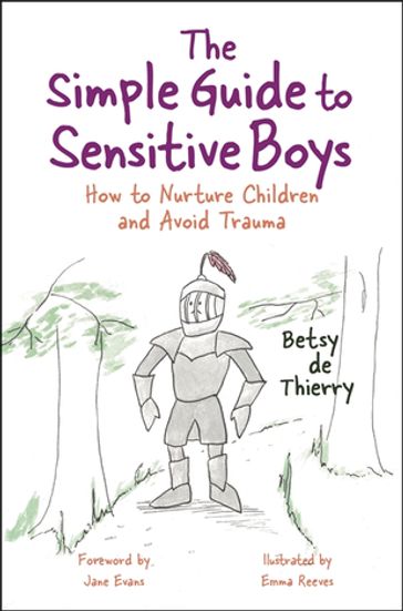 The Simple Guide to Sensitive Boys - Betsy de Thierry