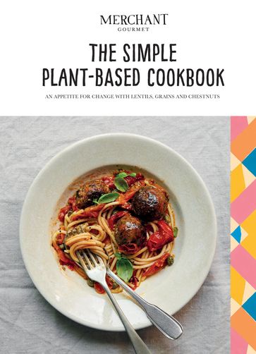 The Simple Plant-Based Cookbook - Merchant Gourmet