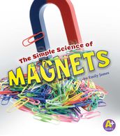 The Simple Science of Magnets