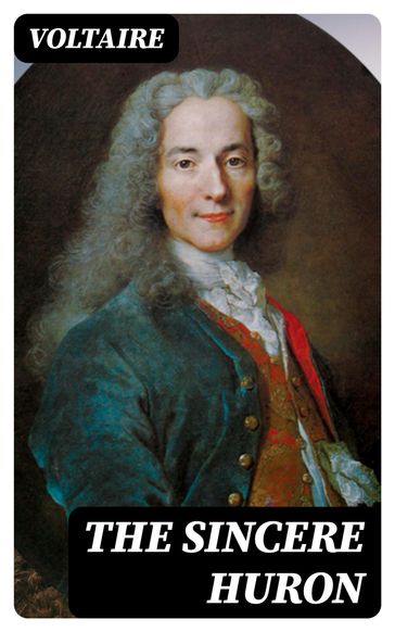 The Sincere Huron - Voltaire