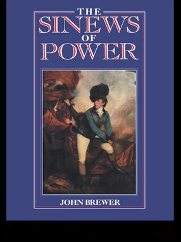 The Sinews of Power - John Brewer