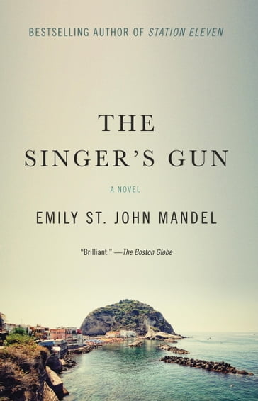 The Singer's Gun - Emily St. John Mandel