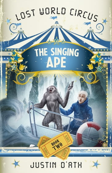 The Singing Ape: The Lost World Circus Book 2 - Justin D