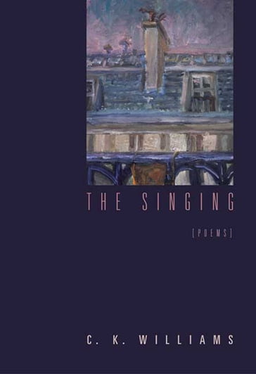 The Singing - C. K. Williams