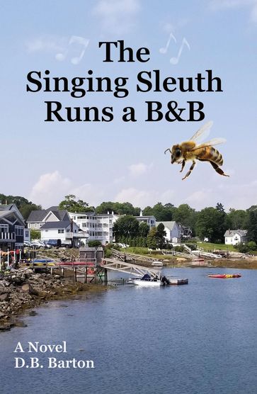 The Singing Sleuth Runs a B&B - D.B. Barton