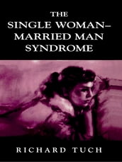 The Single Woman-Married Man Syndrome