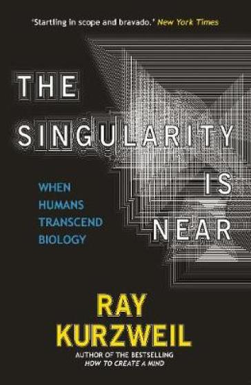 The Singularity Is Near - Ray Kurzweil