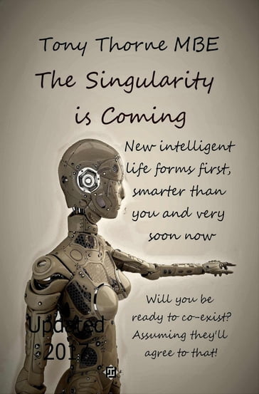 The Singularity is Coming - Tony Thorne MBE